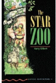 The Oxford Bookworms Library: Stage 3: 1,000 Headwords the Star Zoo - Harry Gilbert, Tricia Hedge