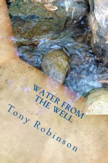 Water From The Well - Tony Robinson