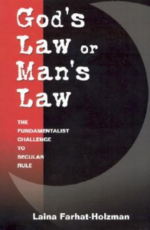 God's Law or Man's Law - Laina Farhat-Holzman