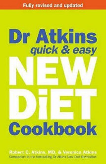 Dr. Atkins' Quick And Easy New Diet Cookbook - Robert C. Atkins