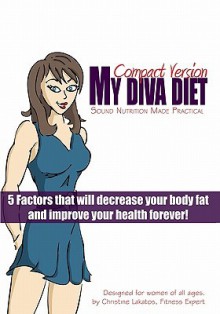 My Diva Diet: Compact Version: Sound Nutrition Made Practical! - Christine Lakatos, Scott Martin, Brian Anderson, Amber Garman