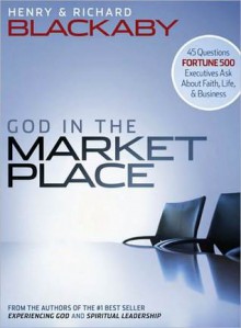 God in the Marketplace - Henry T. Blackaby, Richard Blackaby