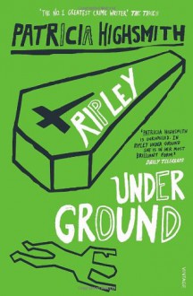 Ripley Under Ground - Patricia Highsmith