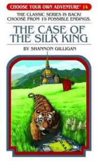 The Case of the Silk King (Choose Your Own Adventure #14) - Shannon Gilligan