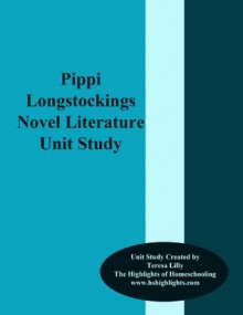 Pippi Longstocking Novel Literature Unit Study - Teresa Lilly