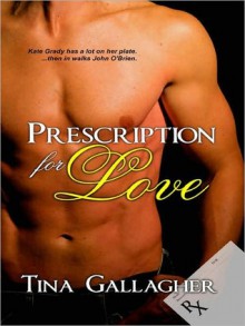 Prescription for Love - Tina Gallagher