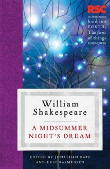 A Midsummer Night's Dream (The RSC Shakespeare) - Pro Eric / Bate William / Rasmussen Shakespeare, Jonathan Bate, Eric Rasmussen