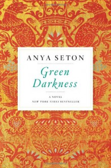 Green Darkness - Anya Seton