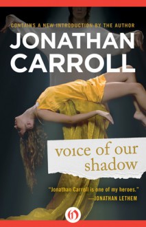 Voice of Our Shadow - Jonathan Carroll