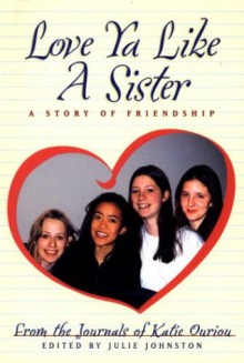 Love Ya Like a Sister: A Story of Friendship - Julie Johnston