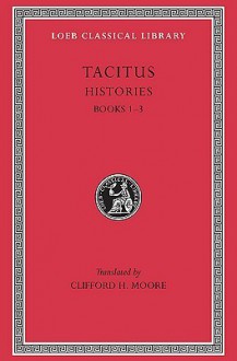 Histories I-III: The Year of the Four Emperors (Latin Texts) - Tacitus