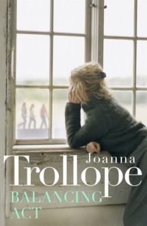 Balancing Act - Joanna Trollope