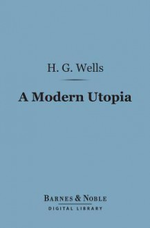 A Modern Utopia - H.G. Wells