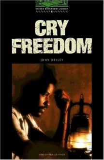 Cry Freedom. Stage 6: 2500 Headwords - John Briley;Rowena Akinyemi