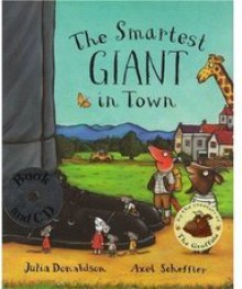 The Smartest Giant In Town - Julia Donaldson, Axel Scheffler