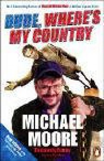 Dude, Where's My Country? (Om) - Michael Moore