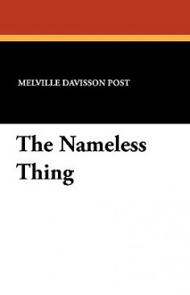 The Nameless Thing - Melville Davisson Post