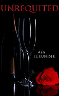 Unrequited - Aya Fukunishi