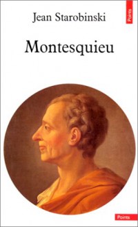 Montesquieu - Jean Starobinski