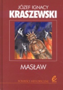 Masław - Józef Ignacy Kraszewski