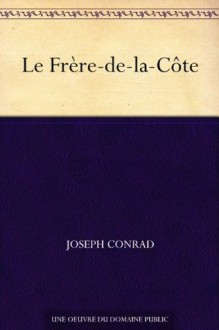 Le Frère-de-la-Côte (French Edition) - Joseph Conrad