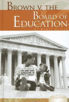 Brown V. the Board of Education - Martin Gitlin