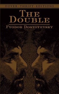 The Double - Fyodor Dostoyevsky, Constance Garnett