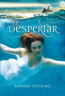 El despertar (Cançó de mar, #1) - Amanda Hocking