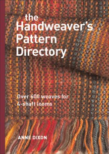 The Handweaver's Pattern Directory - Anne Dixon