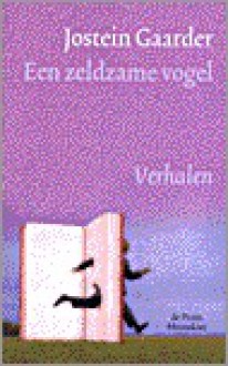 Een zeldzame vogel: verhalen - Jostein Gaarder