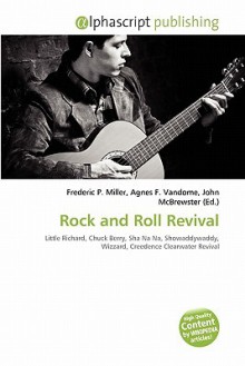 Rock and Roll Revival - Agnes F. Vandome, John McBrewster, Sam B Miller II