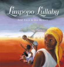 Limpopo Lullaby - Jane Jolly, Dee Huxley