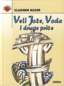 Veli Jože, Voda i druge priče - Vladimir Nazor