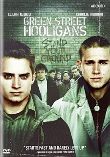 Green Street Hooligans - Lexi Alexander, Elijah Wood, Charlie Hunnam