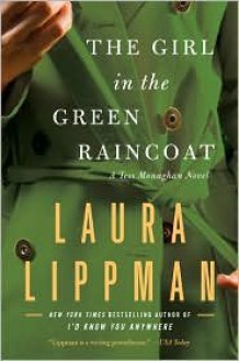 The Girl in the Green Raincoat (Tess Monaghan Series #11) by Laura Lippman - 