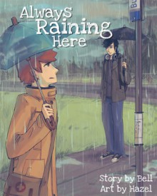 Always Raining Here - Hazel,Bell