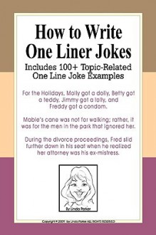 How to Write One Liner Jokes: Includes 100+ Topic-Related One Line Joke Examples - Linda Parker