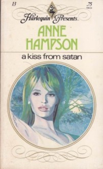 A Kiss from Satan - Anne Hampson