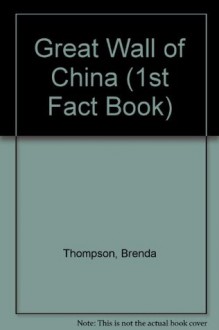 Great Wall of China (1st Fact Book) - Brenda Thompson, Cynthia Overbeck