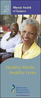 Let's Talk Facts about Mental Health of Seniors: Healthy Minds, Healthy Lives - American Psychiatric Association