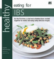 Healthy Eating For Ibs (Irritable Bowel Syndrome): In Association With Ibs Research Appeal - Sophie Braimbridge, Erica Jankovich, ERICA JANKOVICH SOPHIE BRAIMBRIDGE