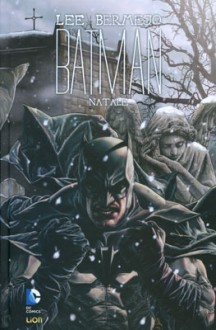 Batman: Natale - Lee Bermejo