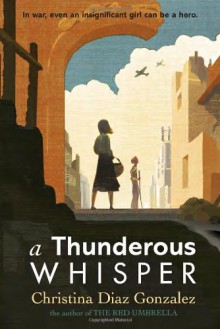 A Thunderous Whisper - Christina Diaz Gonzalez