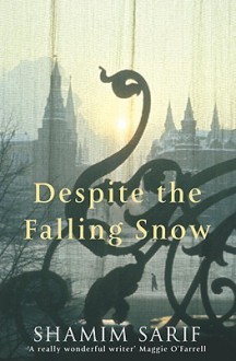 Despite The Falling Snow - Shamim Sarif