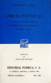 Obras Poéticas: El Pelayo. Poesías Líricas. El Estudiante de Salamanca. El Diablo Mundo. (Sepan Cuantos, #202) - José de Espronceda