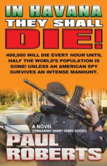 IN HAVANA THEY SHALL DIE! (Action-Pak Series) - Paul Roberts