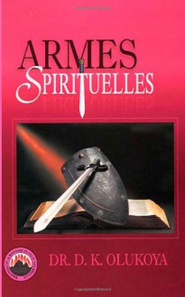 Armes Spirituelles (French Edition) - Dr. D. K. Olukoya