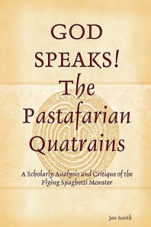 God Speaks the Pastafarian Quatrains - Jon Smith