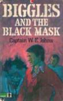 Biggles And The Black Mask - W.E. Johns