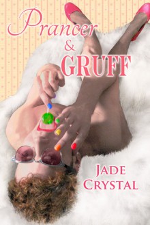 Prancer and Gruff - Jade Crystal